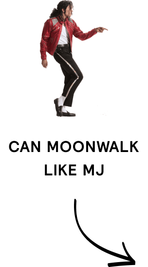 Image and text that reads "can moonwalk like MJ"